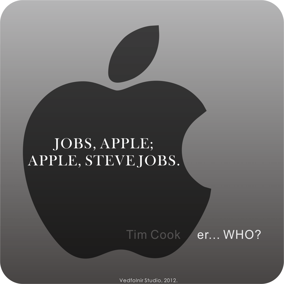 Steve Jobs and Apple, and Tim Cook.